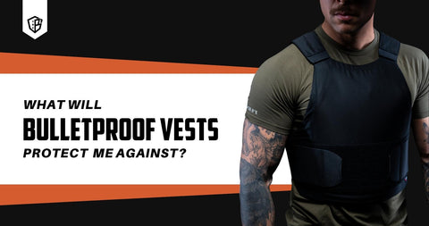What will Bulletproof Vests Protect Me Against