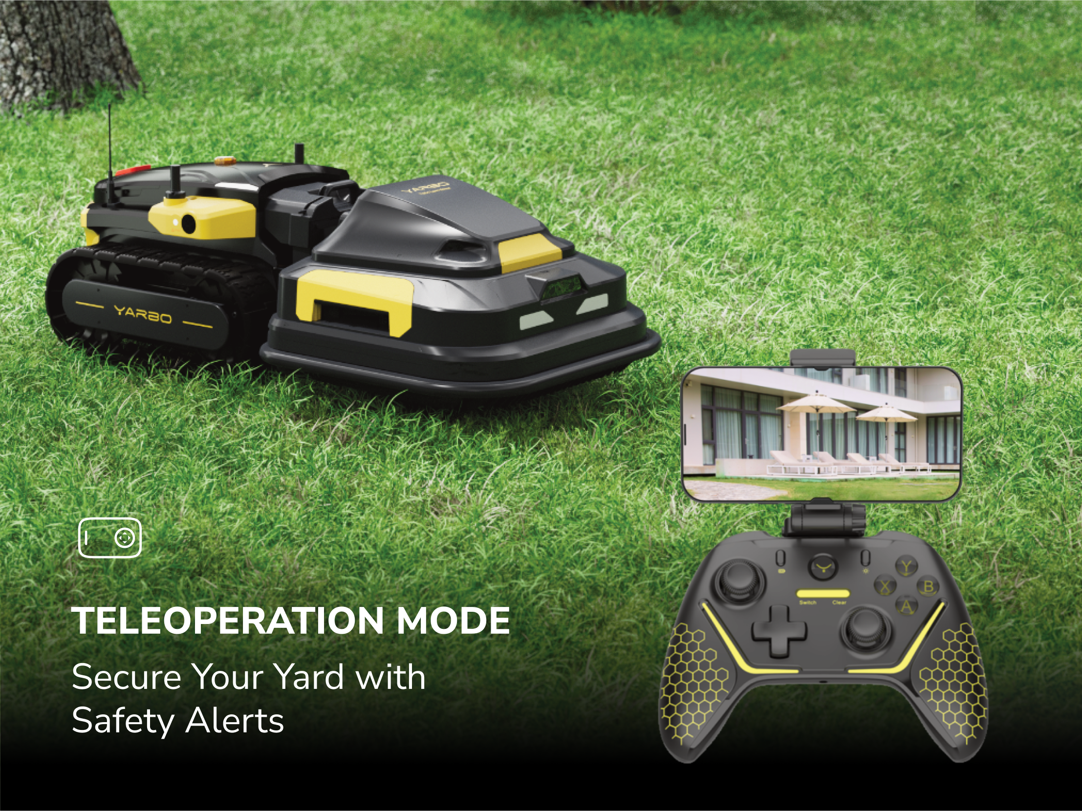Teleoperation Mode for yard security and safety alerts.