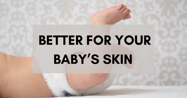 Better for your baby's skin