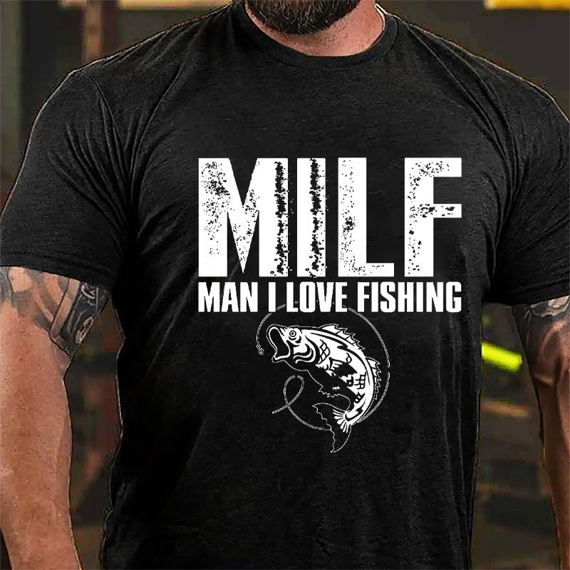 Milf Man I Love Fishing Cotton T-shirt -Maturelion