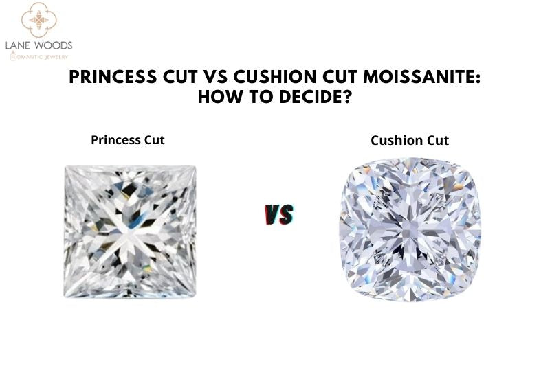 Difference Between Princess Cut Moissanite and Cushion Cut Moissanite